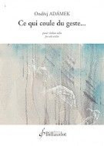 Adamek Ondrej - Ce Qui Coule Du Geste