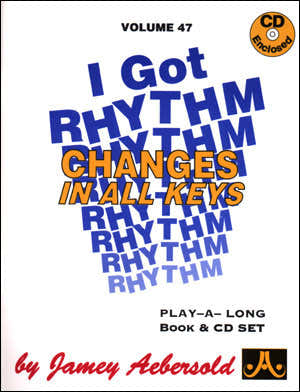 AEBERSOLD N047 - ?I GOT RHYTHM? - CHANGES IN ALL KEYS