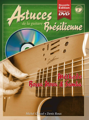 ROUX D. ET GHUZEL M. - ASTUCES DE LA GUITARE BRESILIENNE VOL.1 + CD + DVD - GUITARE
