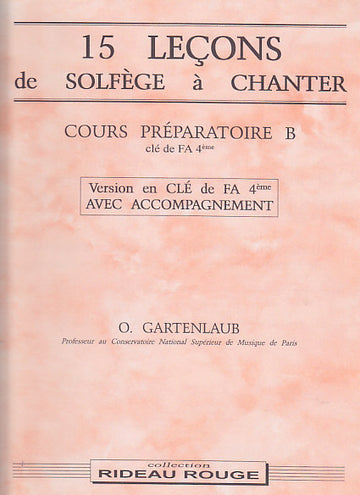 GARTENLAUB ODETTE - 15 LECONS SOLFEGE A CHANTER : COURS PREPARATOIRE B AVEC ACCOMPAGNEMENT