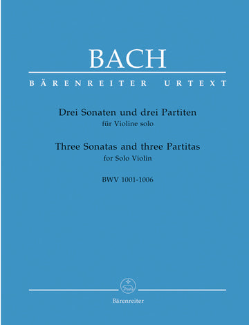 BACH J.S. - DREI SONATEN UND DREI PARTITEN FUR VIOLINE SOLO BWV 1001-1006