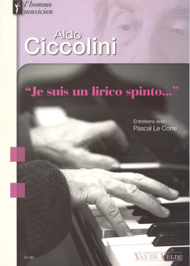 Le Corre Pascal - Aldo Ciccolini - Je Suis Un Lirico Spinto... - Piano