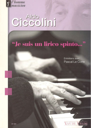 Le Corre Pascal - Aldo Ciccolini - Je Suis Un Lirico Spinto... - Piano