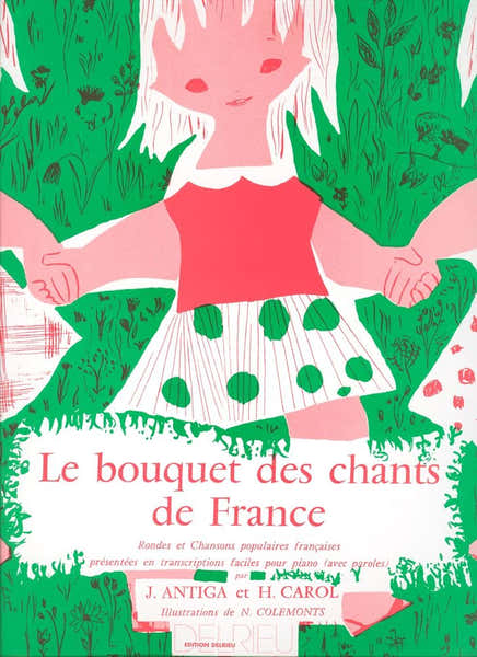 Antiga J./ Carol H. - Bouquet Des Chants De France - Piano