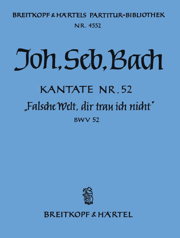 Johann Sebastian - Kate 52 Falsche Welt Dir - Soprano Mixed Choir Orchestra
