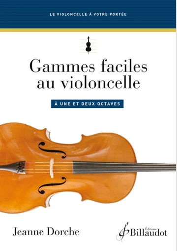 DORCHE JEANNE - GAMMES FACILES AU VIOLONCELLE A UNE ET DEUX OCTAVES