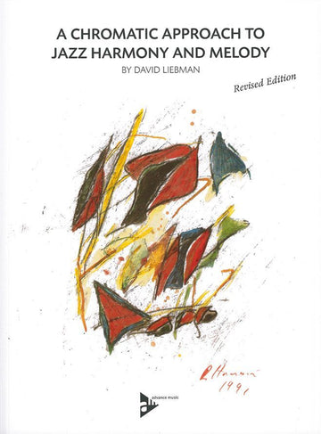 LIEBMAN D. - A CHROMATIC APPROACH TO JAZZ HARMONY AND MELODY - REVISED EDITION + ONLINE AUDIO