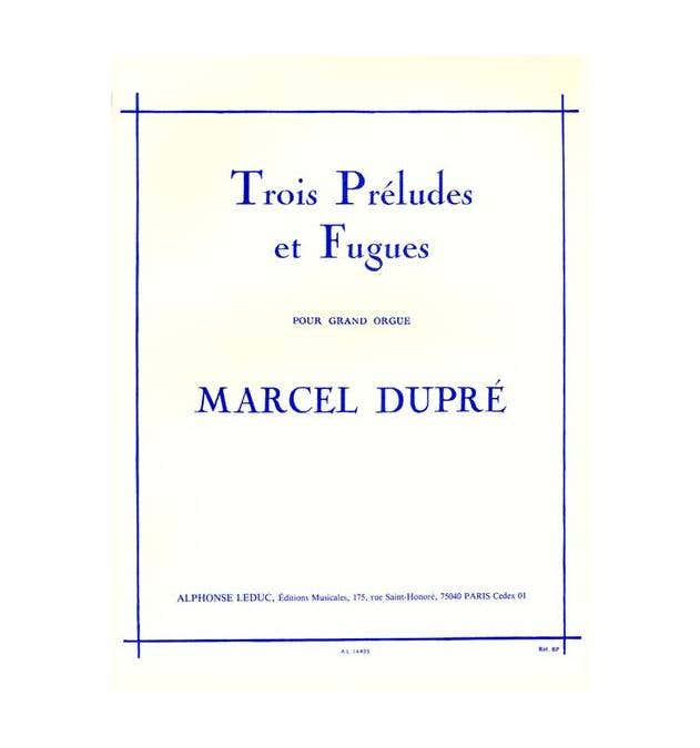 DUPRE MARCEL - 3 Präludien und Fuge