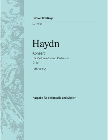 Haydn - Violoncellokonzert D-dur Hob Viib:2 Hob Viib:2 - Violoncelle et Orchestre