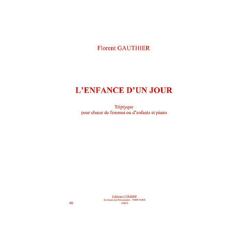 Gauthier - L'enfance D'un Jour - Choeur De Femmes Ou D'enfants et Piano