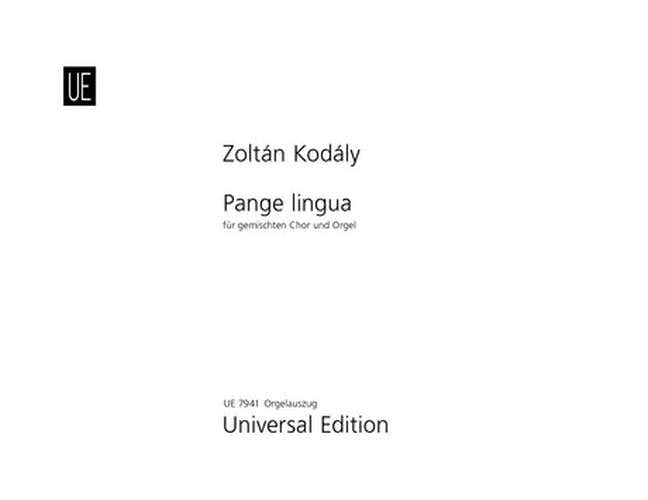KODALY ZOLTAN - PANGE LINGUA - ORGUE