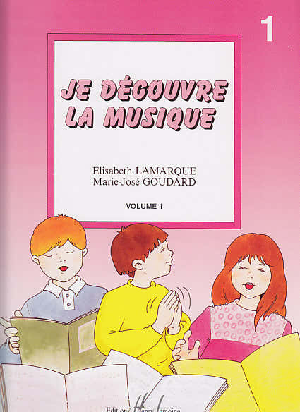 Lamarque E. / Goudard M.-J. - Ich entdecke die Musik Vol.1