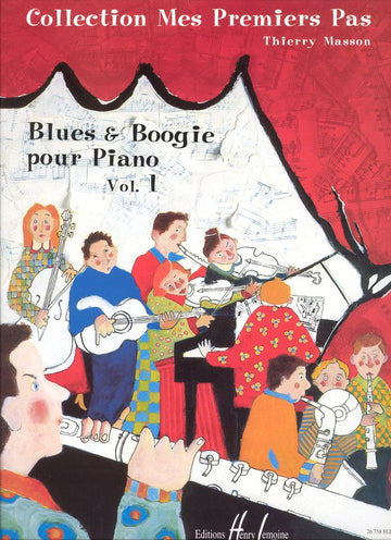MASSON THIERRY - MES PREMIERS PAS - BLUES AND BOOGIE VOL.1 - PIANO