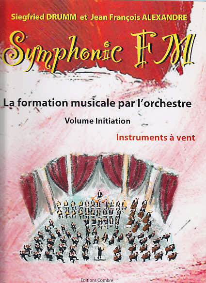 ALEXANDRE J.-F. / DRUMM S. - SYMPHONIC FM VOL. INITIATION ELEVE - INSTRUMENTS A VENT