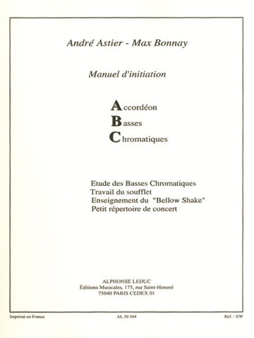 Astier Andre & Bonnay Max - Manuel D'initiation Abc - Accordeon Basses Chromatiques