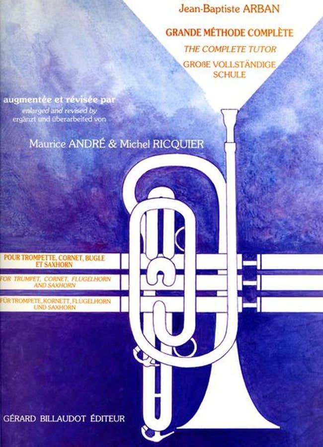 ARBAN JEAN-BAPTISTE - GRANDE METHODE COMPLETE POUR TROMPETTE CORNET BUGLE & SAXHORN