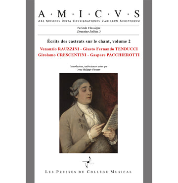 Ecrits Des Castrats Sur Le Chant Vol.2