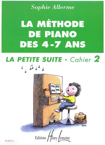 ALLERME SOPHIE - METHODE DE PIANO DES 4-7 ANS - PETITE SUITE VOL.2 - PIANO