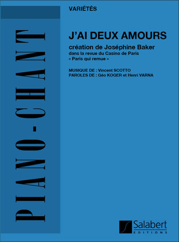 SCOTTO - J'AI DEUX AMOURS CHANT/PIANO