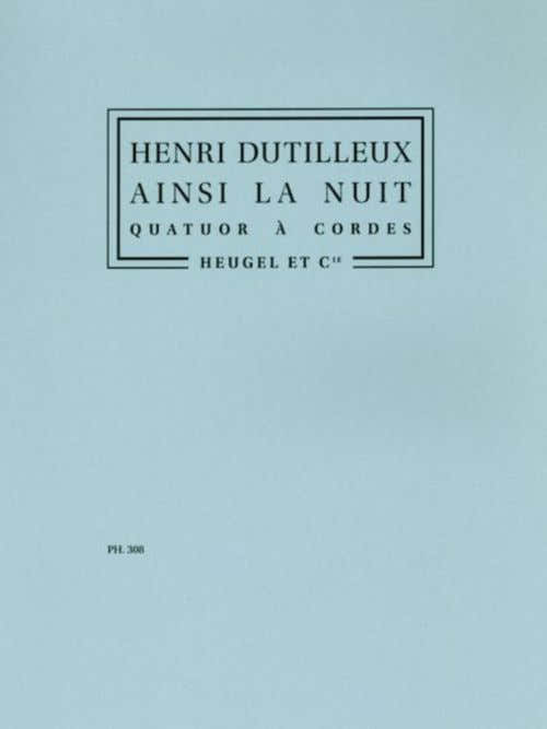 DUTILLEUX H. - AINSI LA NUIT - QUATUOR CORDES